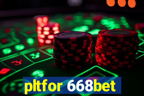 pltfor 668bet